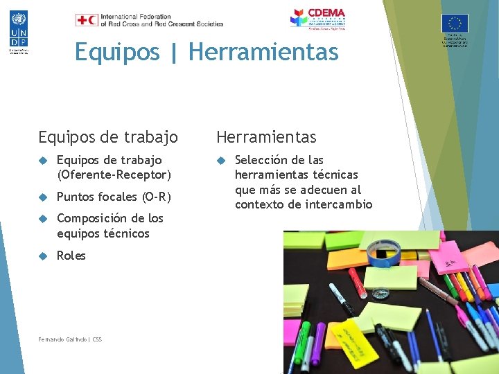 Equipos | Herramientas Equipos de trabajo (Oferente-Receptor) Puntos focales (O-R) Composición de los equipos