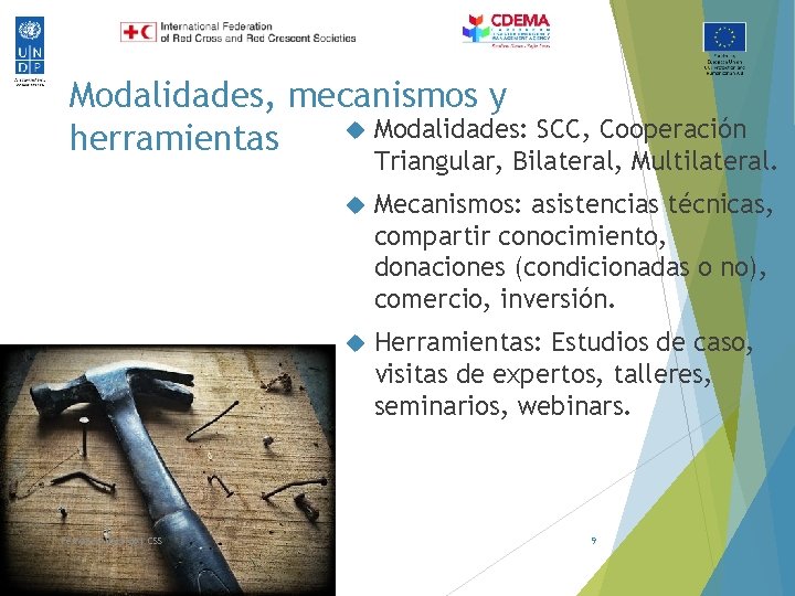 Modalidades, mecanismos y Modalidades: SCC, Cooperación herramientas Triangular, Bilateral, Multilateral. Fernando Galindo| CSS Mecanismos: