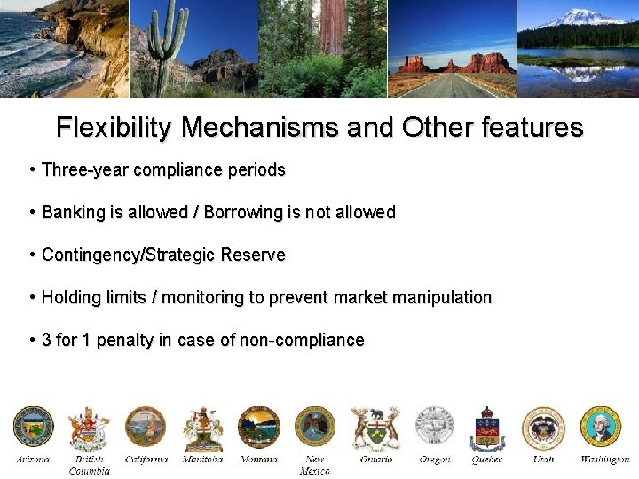 Flexibility Mechanisms and Other features • Three-year compliance periods • Banking is allowed /
