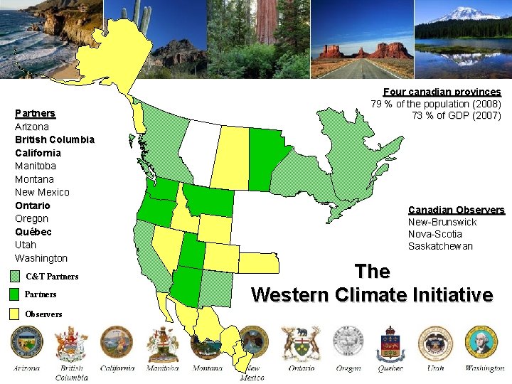 Partners Arizona British Columbia California Manitoba Montana New Mexico Ontario Oregon Québec Utah Washington