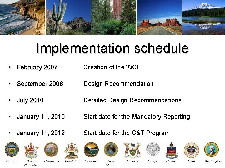 Implementation schedule • February 2007 Creation of the WCI • September 2008 Design Recommendation