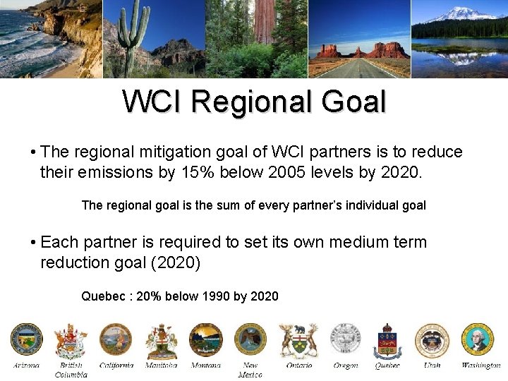 WCI Regional Goal • The regional mitigation goal of WCI partners is to reduce