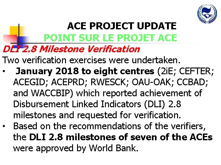 ACE PROJECT UPDATE POINT SUR LE PROJET ACE DLI 2. 8 Milestone Verification Two