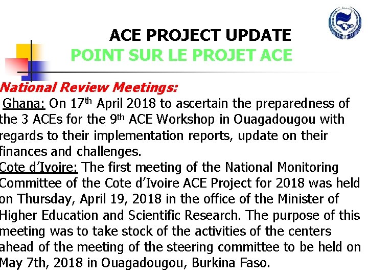 ACE PROJECT UPDATE POINT SUR LE PROJET ACE National Review Meetings: Ghana: On 17