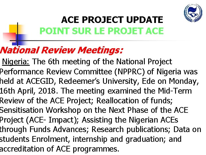 ACE PROJECT UPDATE POINT SUR LE PROJET ACE National Review Meetings: Nigeria: The 6