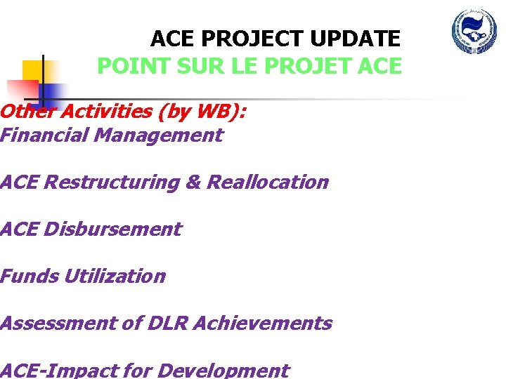 ACE PROJECT UPDATE POINT SUR LE PROJET ACE Other Activities (by WB): Financial Management