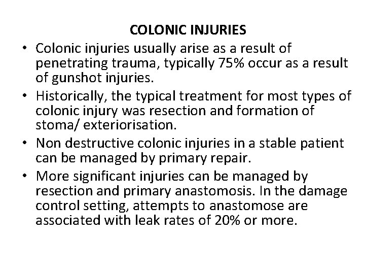  • • COLONIC INJURIES Colonic injuries usually arise as a result of penetrating