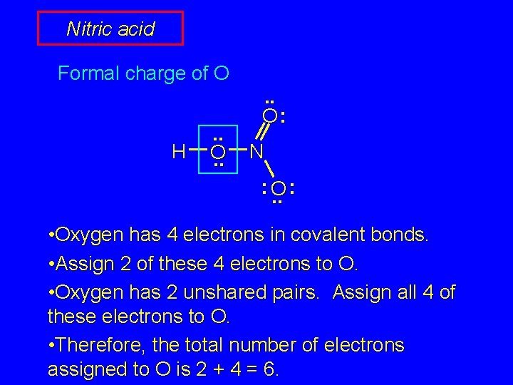 Nitric acid Formal charge of O H . . O: N : O. .