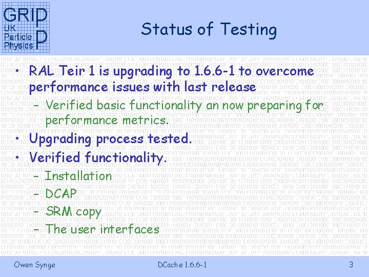 Status of Testing • RAL Teir 1 is upgrading to 1. 6. 6 -1