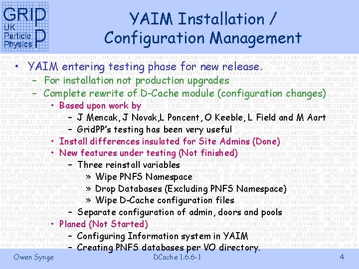 YAIM Installation / Configuration Management • YAIM entering testing phase for new release. –