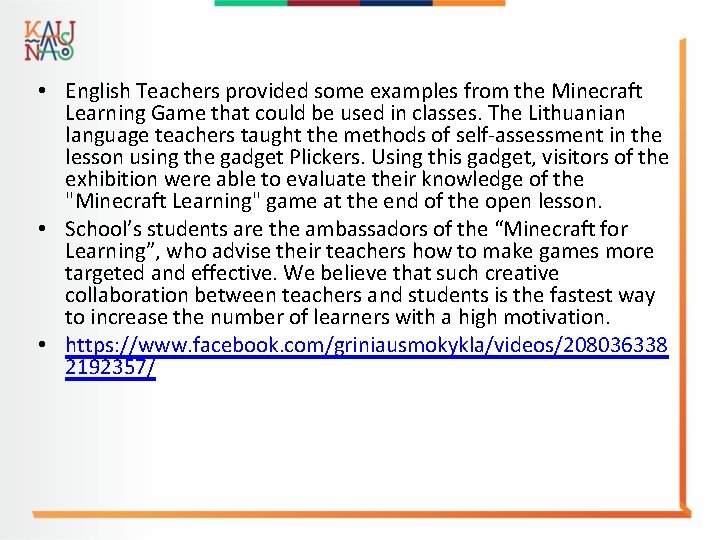  • English Teachers provided some examples from the Minecraft Learning Game that could