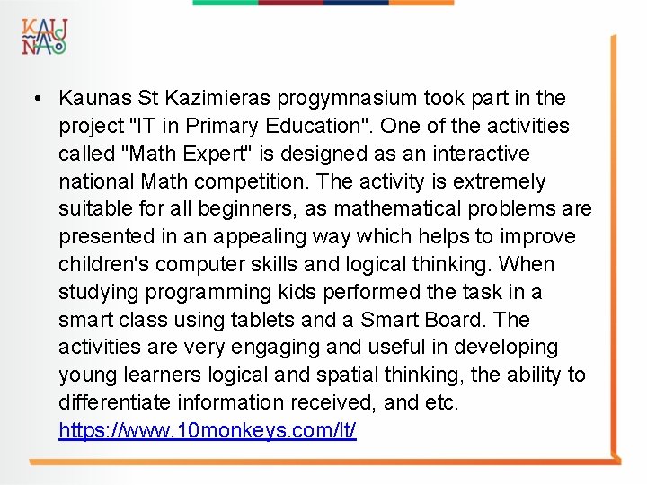  • Kaunas St Kazimieras progymnasium took part in the project "IT in Primary