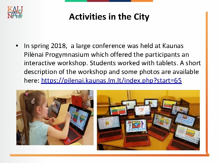 Activities in the City • In spring 2018, a large conference was held at