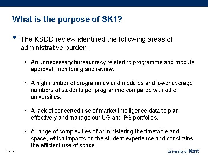 What is the purpose of SK 1? • The KSDD review identified the following