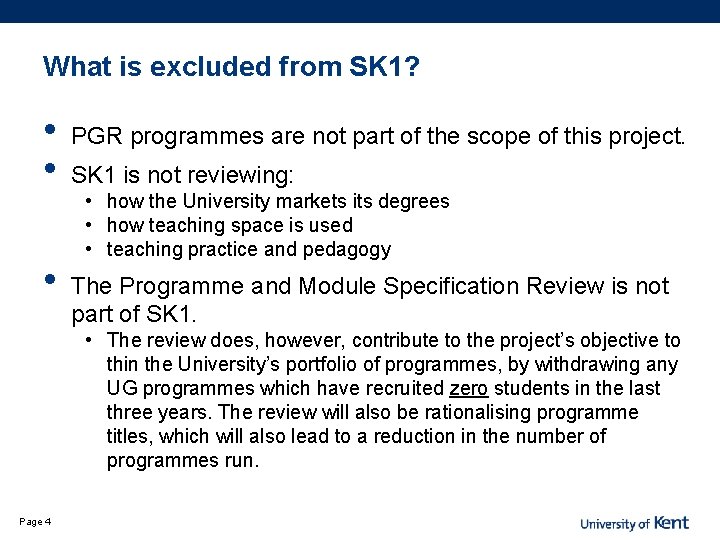 What is excluded from SK 1? • • • PGR programmes are not part