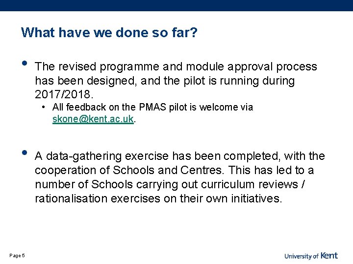 What have we done so far? • The revised programme and module approval process