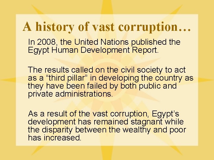 A history of vast corruption… In 2008, the United Nations published the Egypt Human