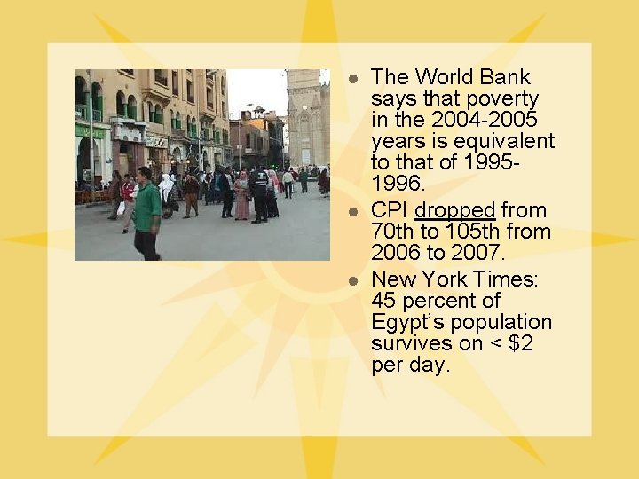 l l l The World Bank says that poverty in the 2004 -2005 years