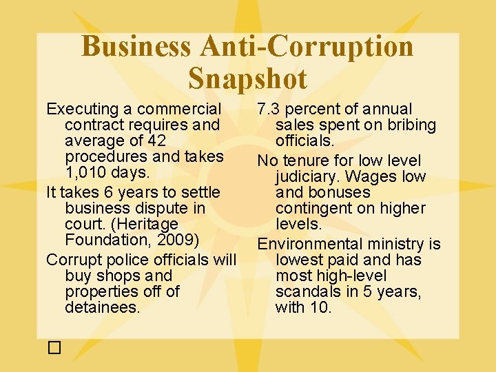 Business Anti-Corruption Snapshot Executing a commercial contract requires and average of 42 procedures and