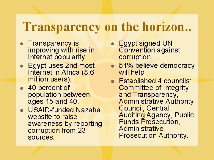 Transparency on the horizon. . l l Transparency is improving with rise in Internet