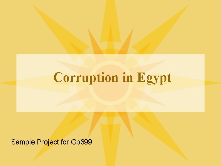 Corruption in Egypt Sample Project for Gb 699 