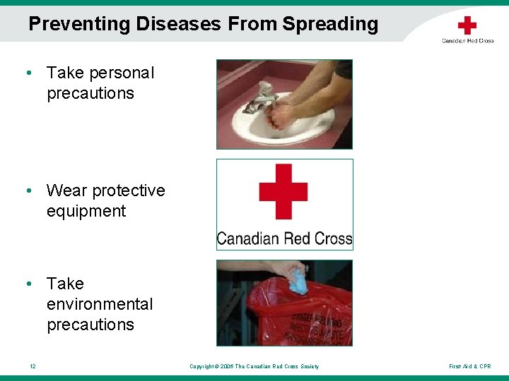 Preventing Diseases From Spreading • Take personal precautions • Wear protective equipment • Take Preventing Diseases From Spreading • Take personal precautions • Wear protective equipment • Take