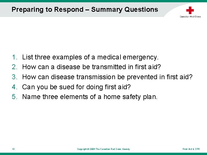 Preparing to Respond – Summary Questions 1. 2. 3. 4. 5. 13 List three Preparing to Respond – Summary Questions 1. 2. 3. 4. 5. 13 List three