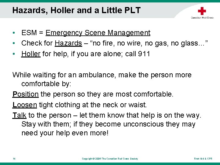 Hazards, Holler and a Little PLT • ESM = Emergency Scene Management • Check Hazards, Holler and a Little PLT • ESM = Emergency Scene Management • Check