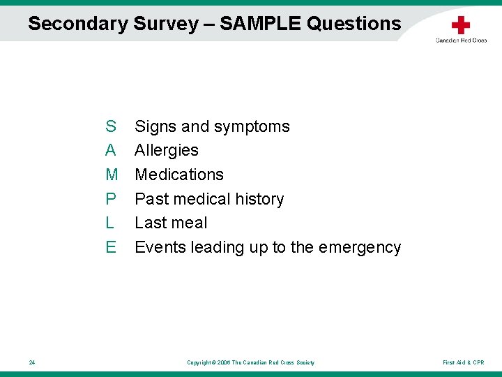 Secondary Survey – SAMPLE Questions S A M P L E 24 Signs and Secondary Survey – SAMPLE Questions S A M P L E 24 Signs and