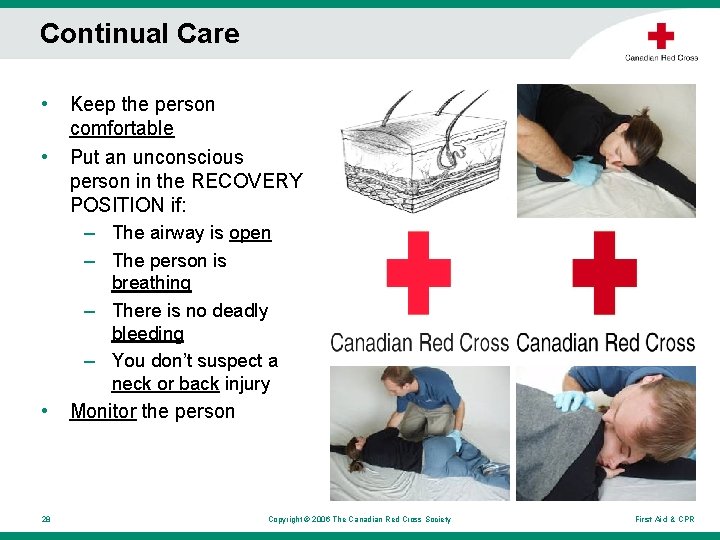 Continual Care • • Keep the person comfortable Put an unconscious person in the Continual Care • • Keep the person comfortable Put an unconscious person in the
