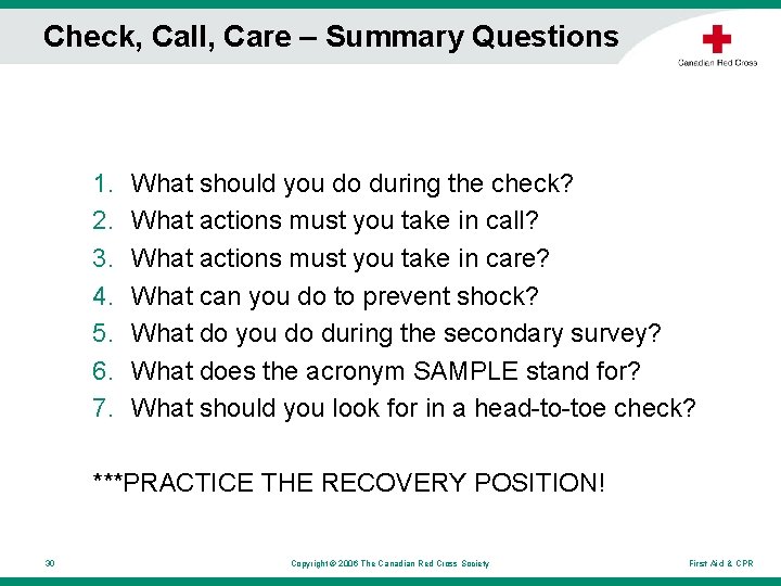 Check, Call, Care – Summary Questions 1. 2. 3. 4. 5. 6. 7. What Check, Call, Care – Summary Questions 1. 2. 3. 4. 5. 6. 7. What