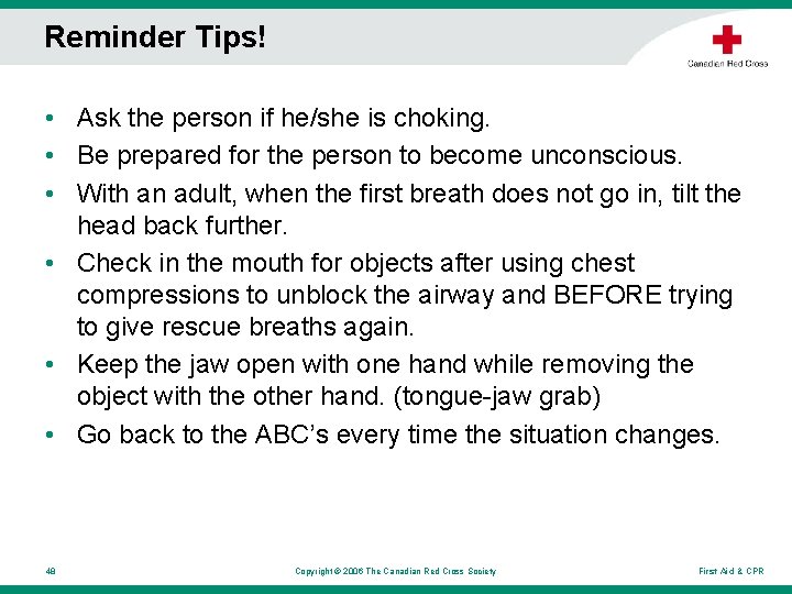 Reminder Tips! • Ask the person if he/she is choking. • Be prepared for Reminder Tips! • Ask the person if he/she is choking. • Be prepared for