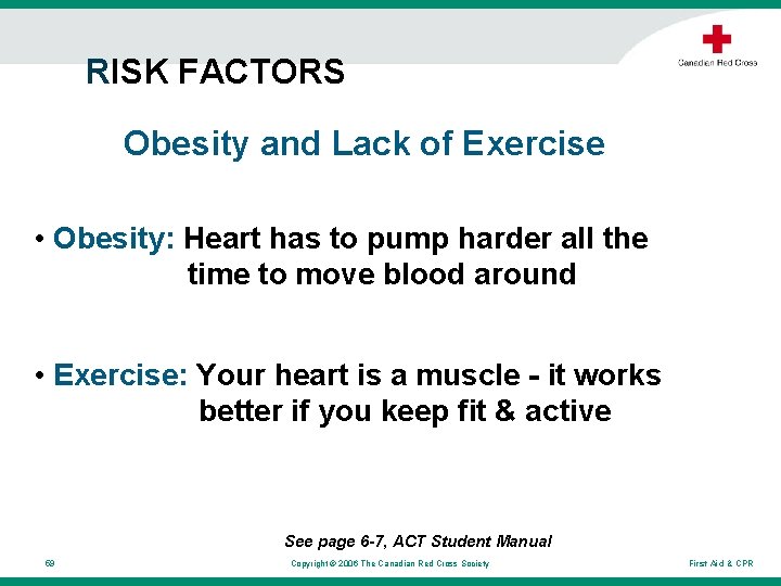 RISK FACTORS Obesity and Lack of Exercise • Obesity: Heart has to pump harder RISK FACTORS Obesity and Lack of Exercise • Obesity: Heart has to pump harder