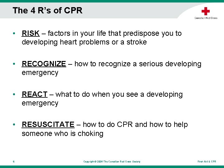 The 4 R’s of CPR • RISK – factors in your life that predispose The 4 R’s of CPR • RISK – factors in your life that predispose