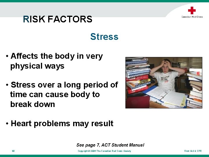 RISK FACTORS Stress • Affects the body in very physical ways • Stress over RISK FACTORS Stress • Affects the body in very physical ways • Stress over