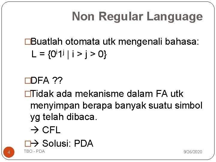 Non Regular Language �Buatlah otomata utk mengenali bahasa: L = {0 i 1 j Non Regular Language �Buatlah otomata utk mengenali bahasa: L = {0 i 1 j