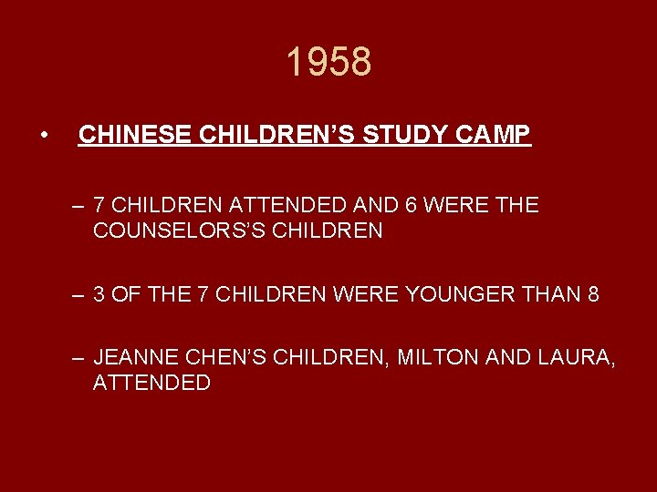 1958 • CHINESE CHILDREN’S STUDY CAMP – 7 CHILDREN ATTENDED AND 6 WERE THE