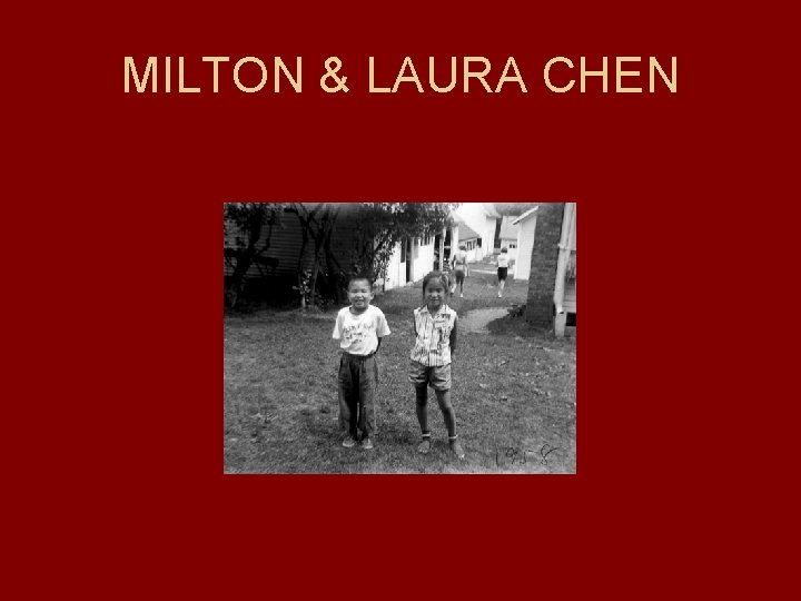 MILTON & LAURA CHEN 