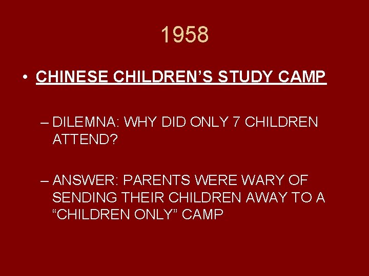 1958 • CHINESE CHILDREN’S STUDY CAMP – DILEMNA: WHY DID ONLY 7 CHILDREN ATTEND?