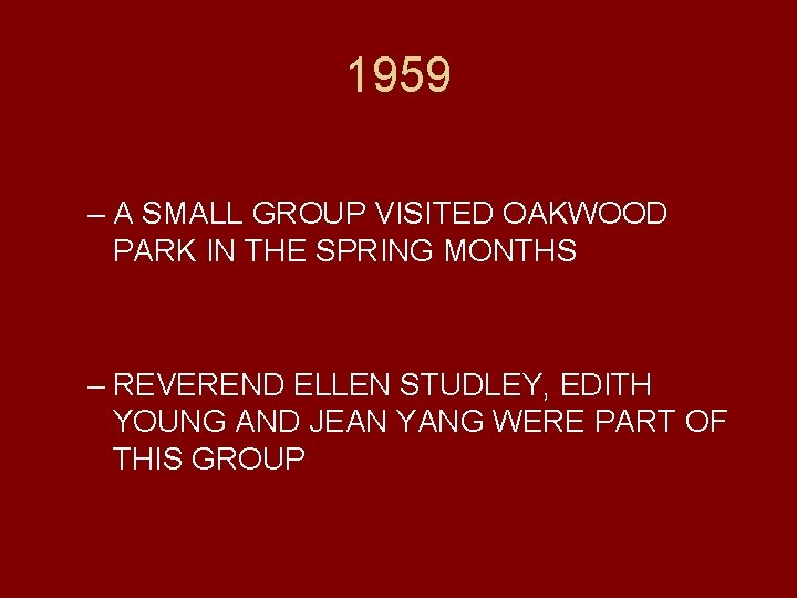 1959 – A SMALL GROUP VISITED OAKWOOD PARK IN THE SPRING MONTHS – REVEREND