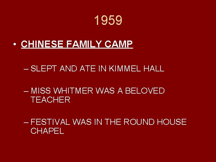 1959 • CHINESE FAMILY CAMP – SLEPT AND ATE IN KIMMEL HALL – MISS