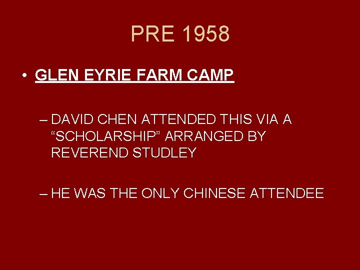 PRE 1958 • GLEN EYRIE FARM CAMP – DAVID CHEN ATTENDED THIS VIA A