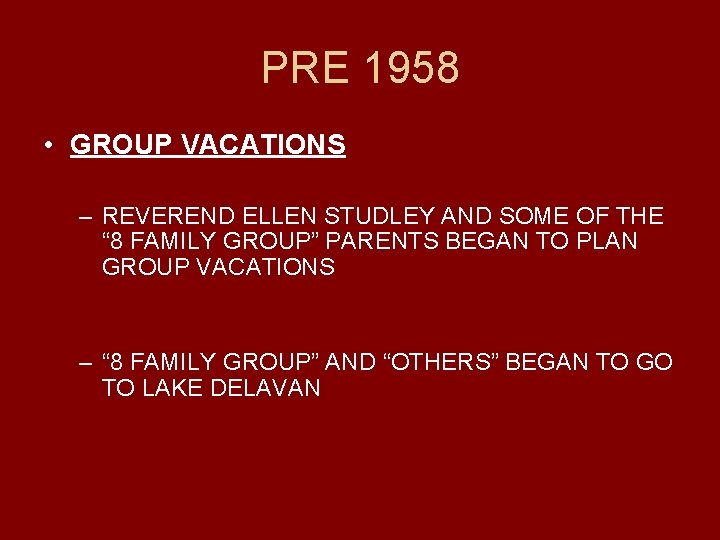 PRE 1958 • GROUP VACATIONS – REVEREND ELLEN STUDLEY AND SOME OF THE “