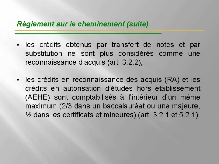 Règlement sur le cheminement (suite) • les crédits obtenus par transfert de notes et