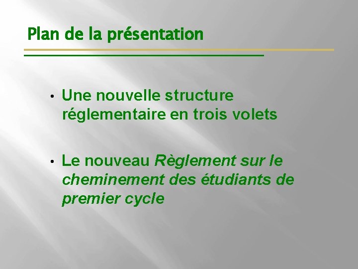 Plan de la présentation • Une nouvelle structure réglementaire en trois volets • Le