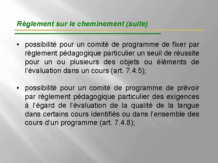 Règlement sur le cheminement (suite) • possibilité pour un comité de programme de fixer