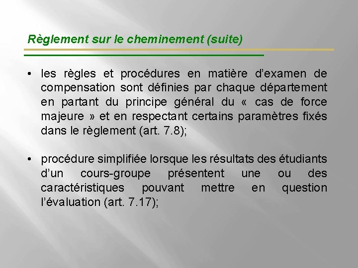 Règlement sur le cheminement (suite) • les règles et procédures en matière d’examen de