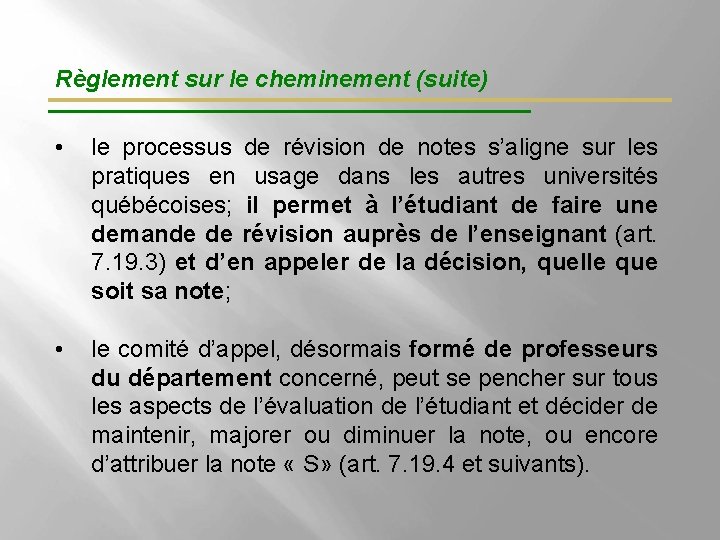 Règlement sur le cheminement (suite) • le processus de révision de notes s’aligne sur