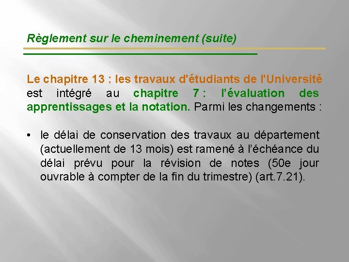 Règlement sur le cheminement (suite) Le chapitre 13 : les travaux d'étudiants de l'Université