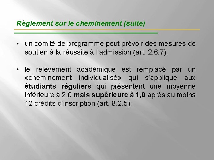 Règlement sur le cheminement (suite) • un comité de programme peut prévoir des mesures